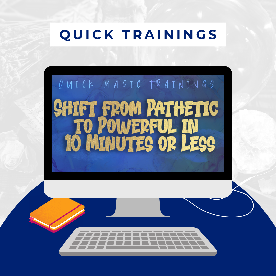 Shift from Pathetic to Magical in 10 Minutes or Less Training