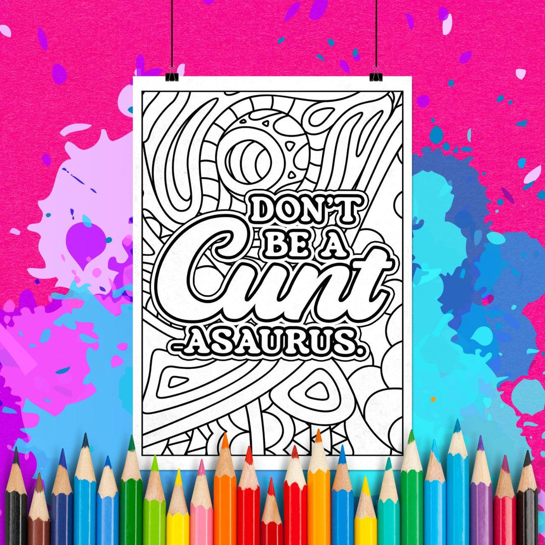 Don’t Be a Cuntasaurus | Adult Coloring Page