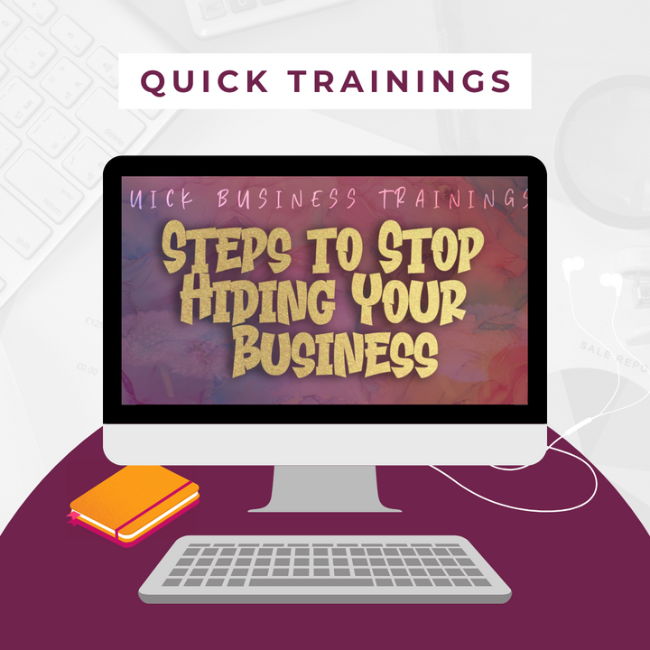 Steps to Stop Hiding Your Business Training