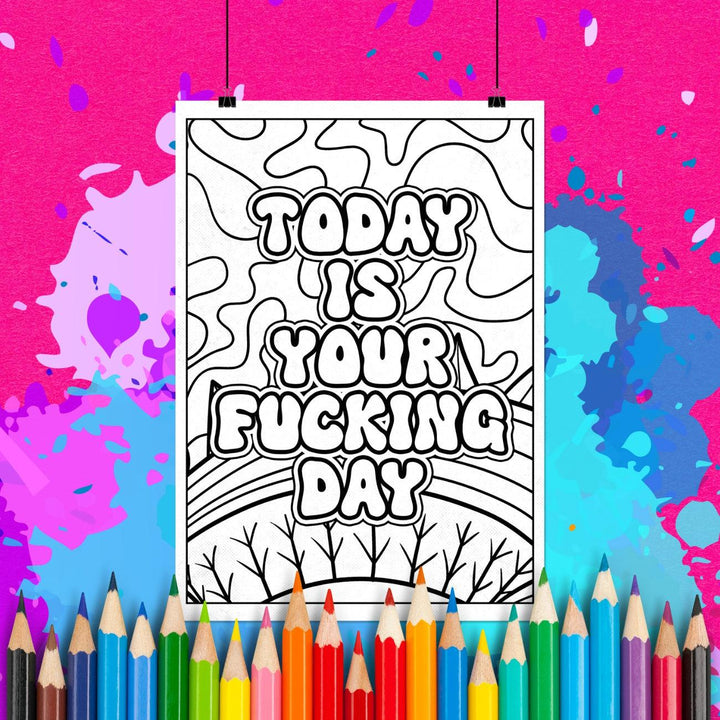 Today Is Your Fucking Day | Adult Coloring Page