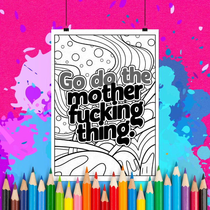 Go Do the Mother Fucking Thing | Adult Coloring Page