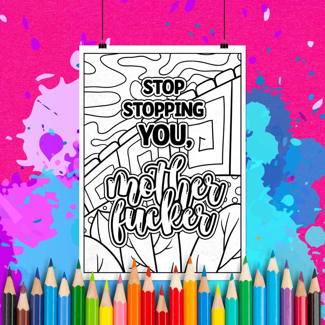 Stop Stopping You, Motherfucker | Adult Coloring Page