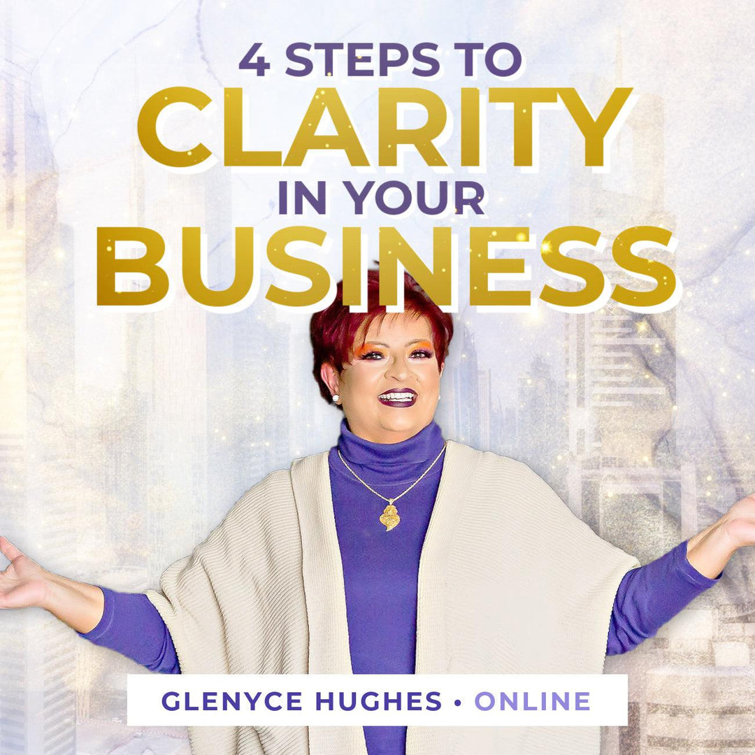 4 Steps to Clarity in Your Business