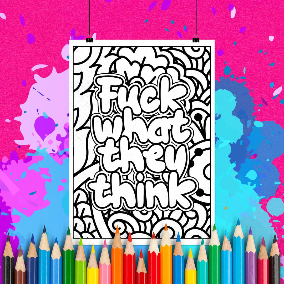 Fuck What They Think | Adult Coloring Page