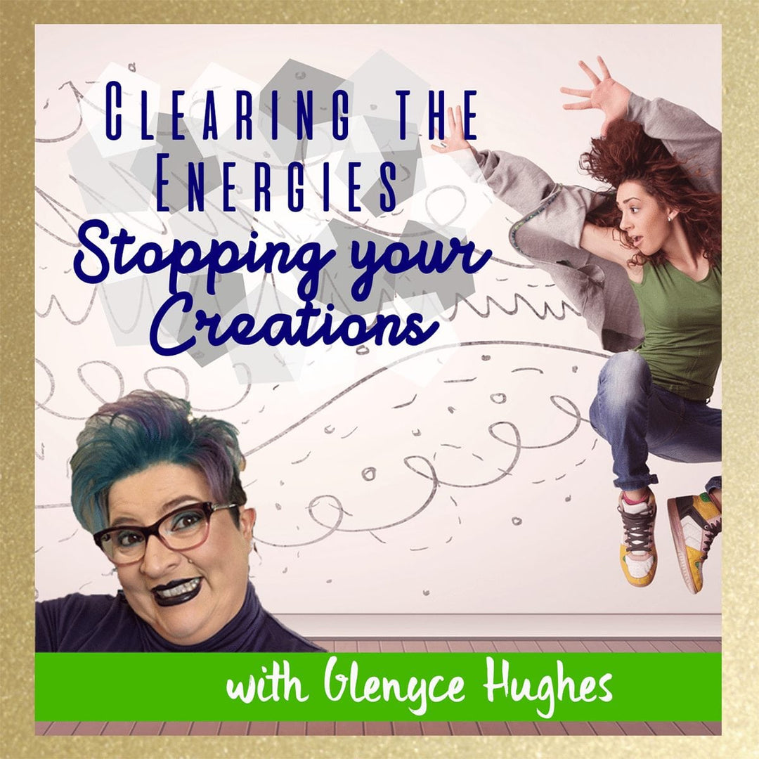 Clearing the Energies Stopping Your Creations