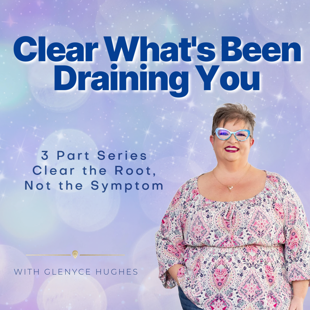 Clear What's Been Draining You - 3 Part Program