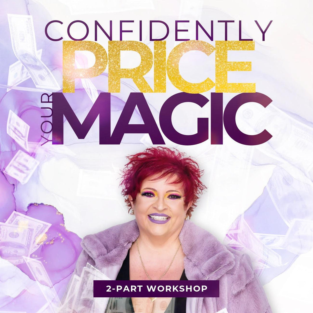 Confidently Pricing Your Magic| 2 Part Course