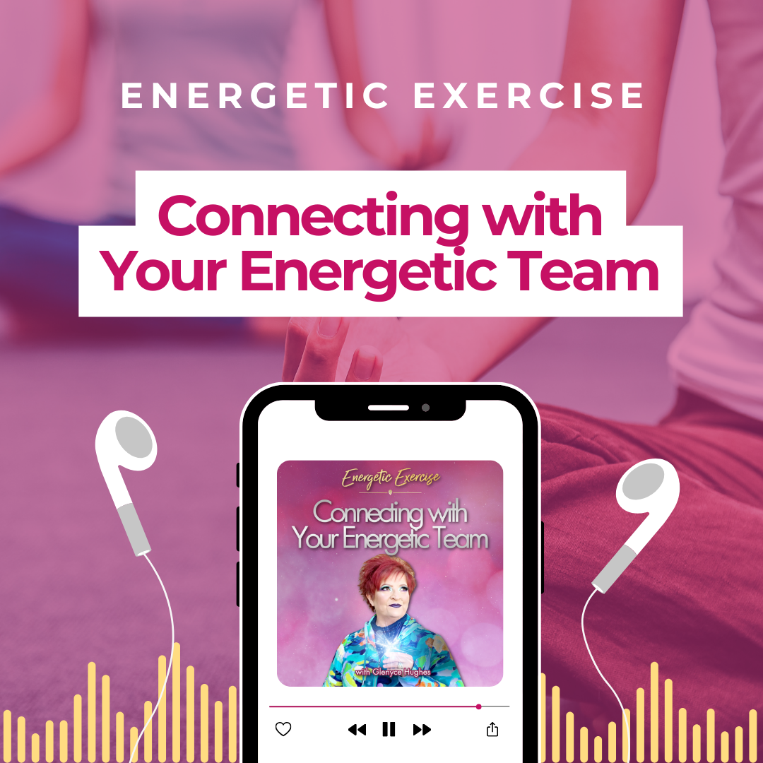 Connecting with Your Energetic Team | Energetic Exercise
