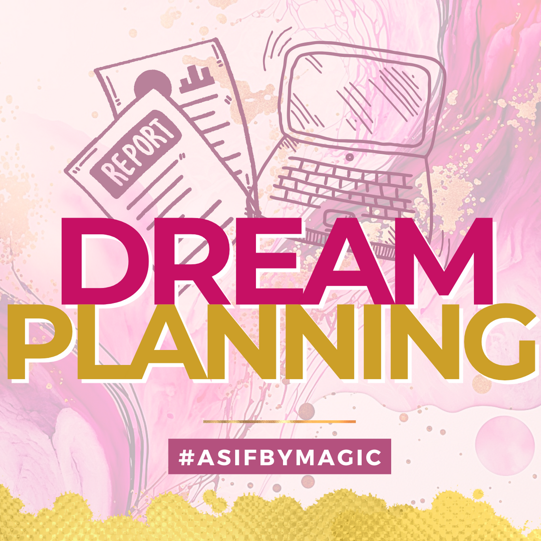 Dream Planning #asifbymagic Workshop