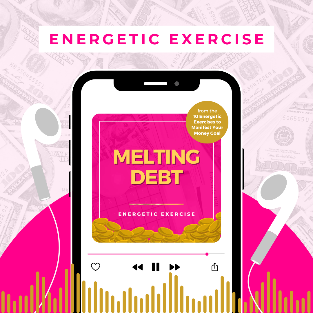 Melting Debt Energetic Exercise