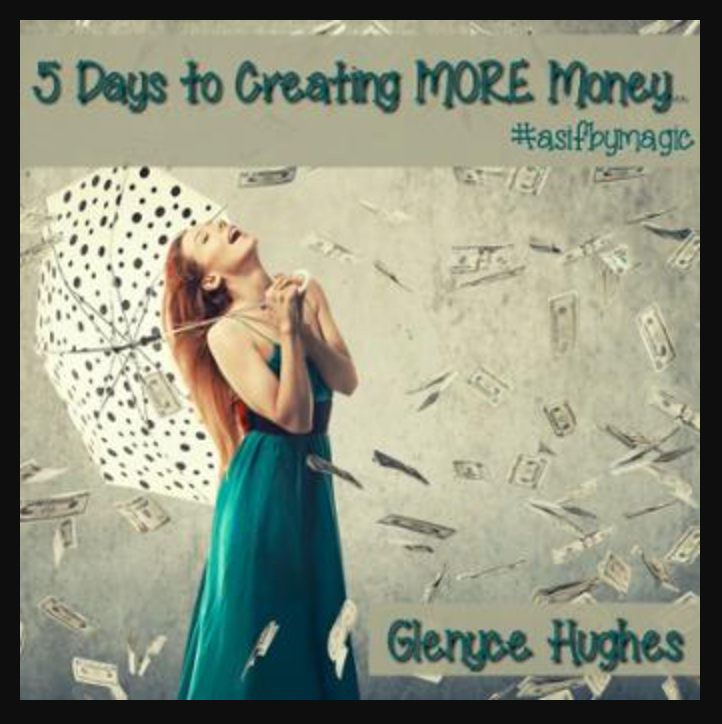 5 Days to Creating MORE Money