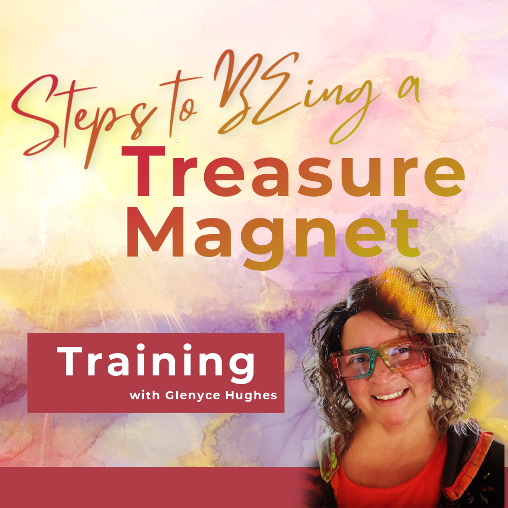 Steps to BEing a Treasure Magnet Training