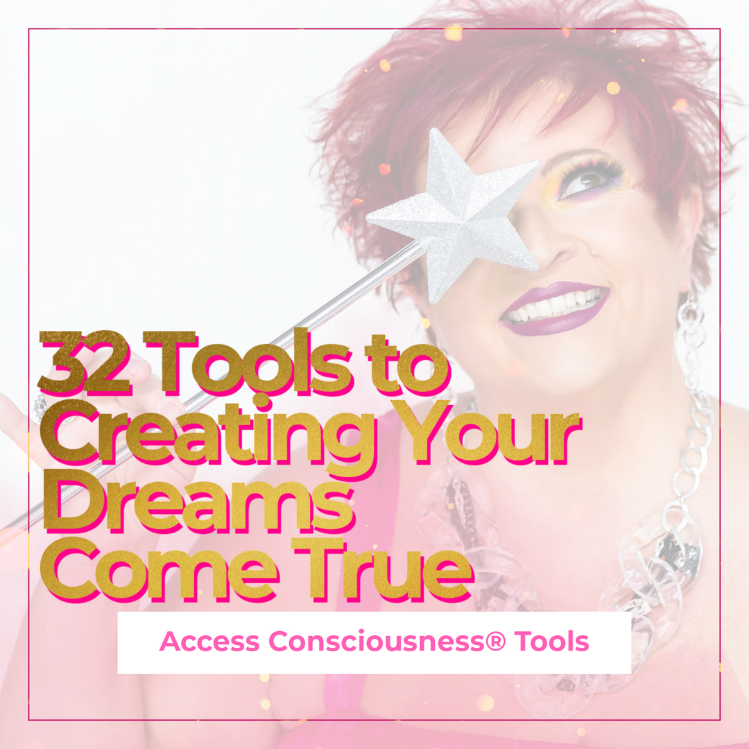 32 Tools to Creating Your Dreams Come True