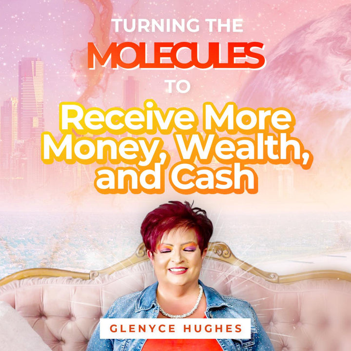 Turning the Molecules to Receive More Money, Wealth and Cash in Your Business